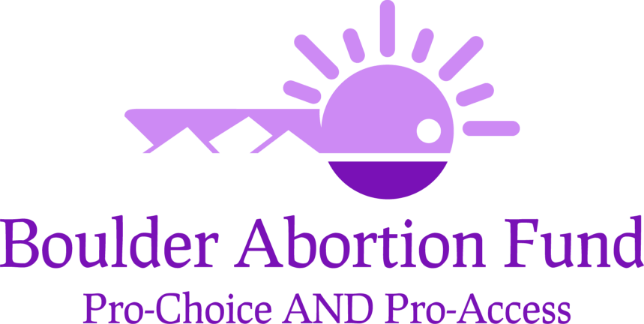 Boulder Abortion Fund logo. Pro-Choice and Pro-Access for abortion care.